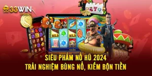 Danh Mục Các Siêu Phẩm Nổ Hũ 2024 - Trải Nghiệm Bùng Nổ